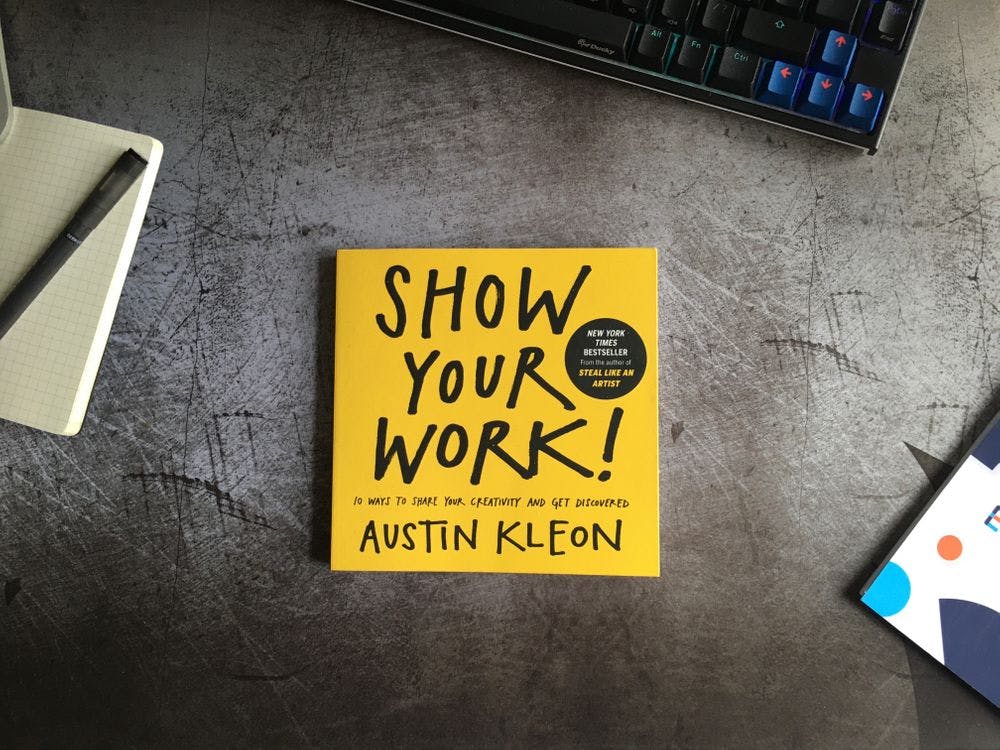 Show your work - Austin Kleon